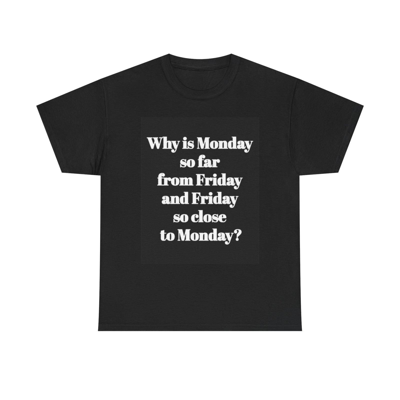 Men s and Women s T-shirts I Hate Mondays Graphic XXL