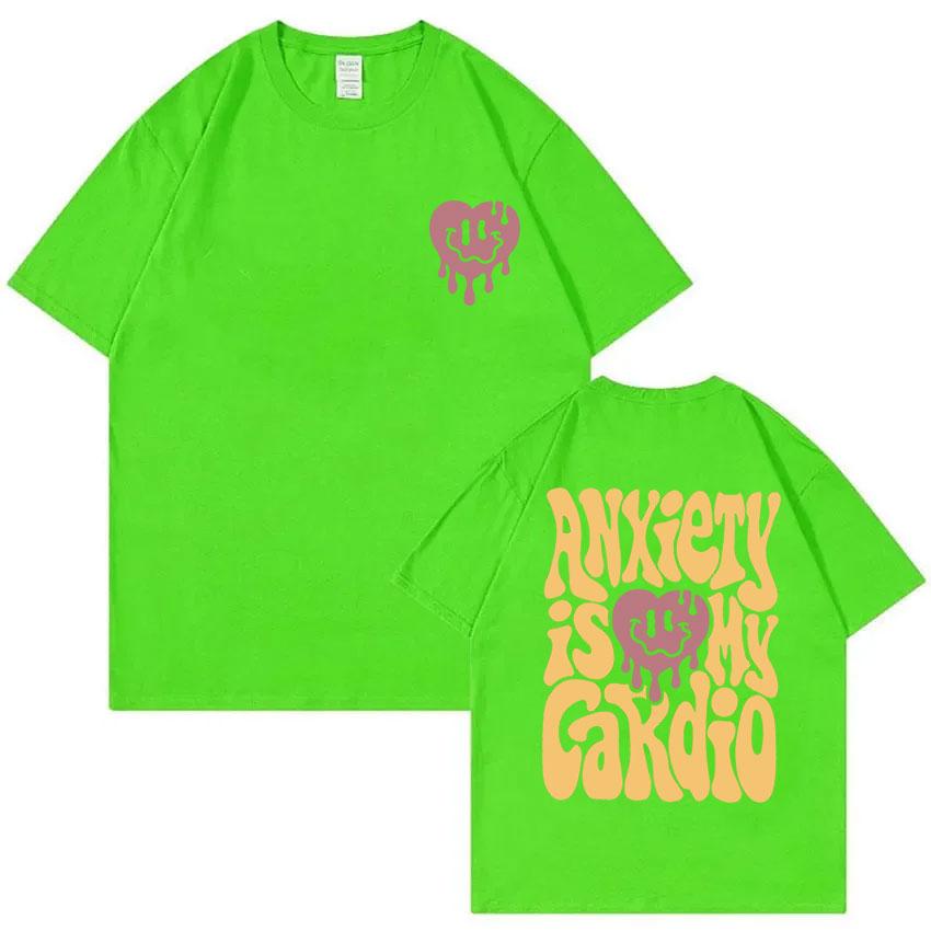 

Anxiety Is My Cardio Graphic Tshirt Unisex Women Hip Hop Fashion Casual T Shirts Unisexs Cotton Tshirts Male Oversized Streetwear 4XL