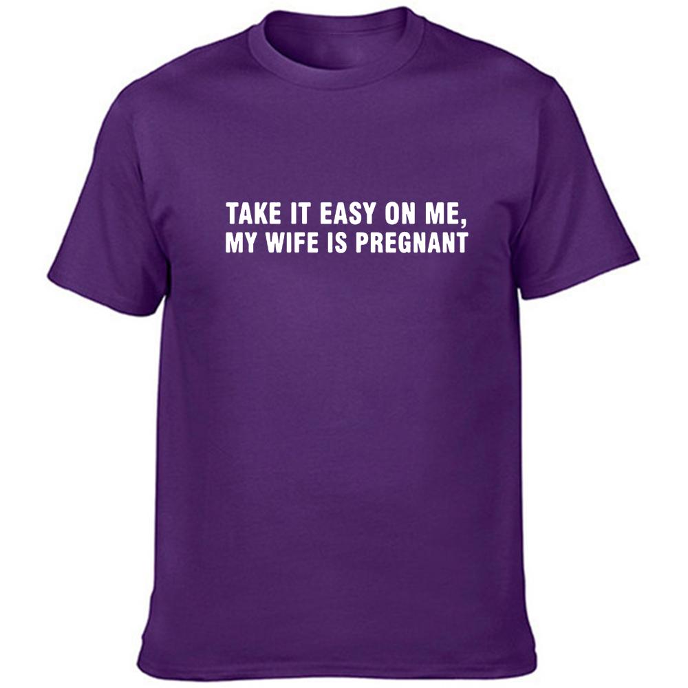 Take It Easy On Me My Wife Is Pregnant Dad Be Nice Father S T 2XL