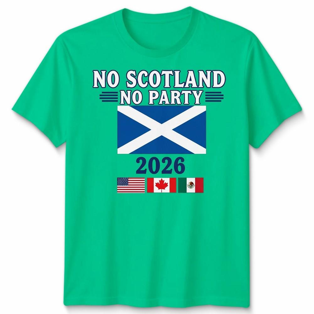 No Scotland No Party Unisex Football T Shirt Usa Game Of The Global 2026 S