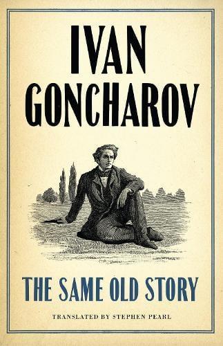 The Same Old Story New Translation by Ivan Goncharov Paperback Book 9781847495624