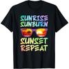 Sunrise Sunburn Sunset Repeat T-Shirt
