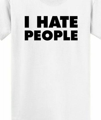 I Hate People T Shirt Tee Funny Loner Anti Social