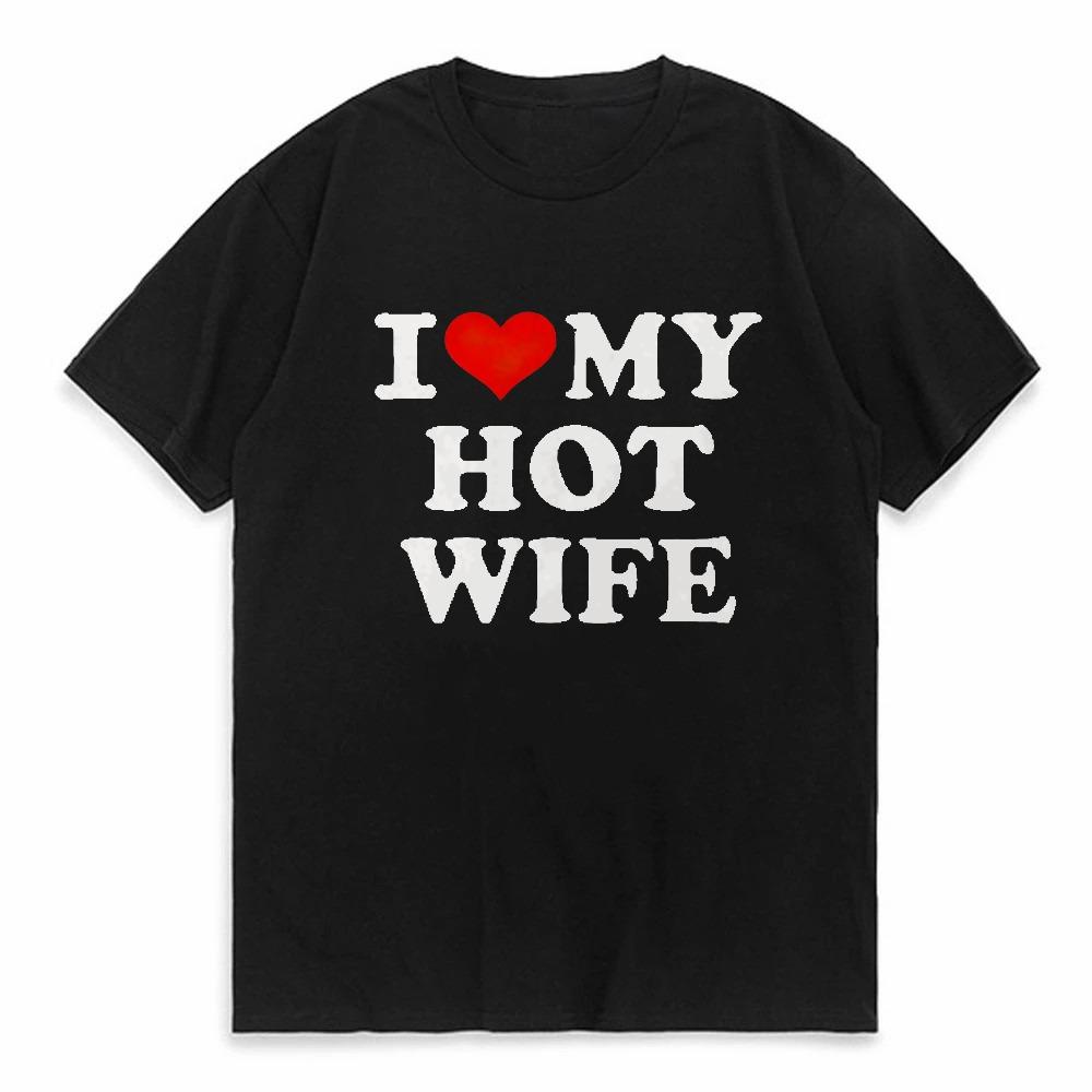 

I Love My Wife Mens Tshirts Funny Graphic Tops Y2k Streetwear Fashion Trend Short Sleeve Tees 4XL