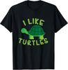 I Like Turtles Tortoise Sea Animal Funny Gift T-Shirt Unisex T-Shirt