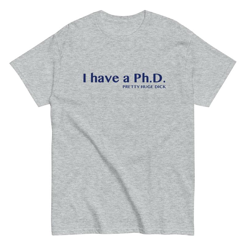 2025 I Have A PhD Funny Fun English Short Sleeve T-shirt Cotton Spoof Laughing Men and Women Summer High Quality