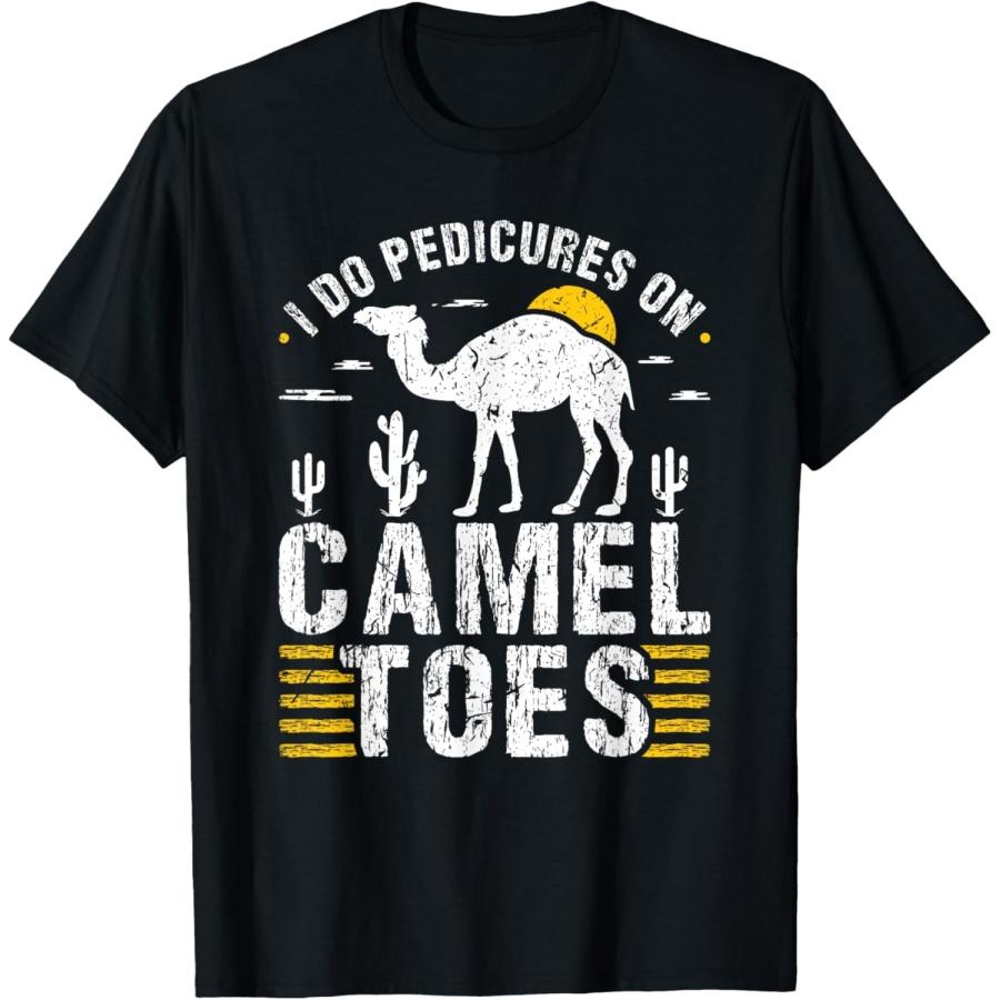 

I Do Pedicures On Camel Toes, Funny Sarcastic Adult Humor T-Shirt XXXXXL чорний