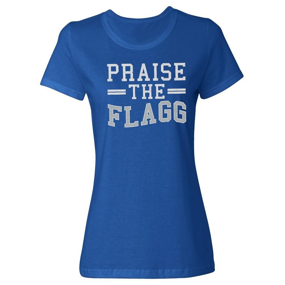 Praise The Flagg Inspired Design - Dallas Fans Ladies  Crewneck T-Shirt Unisex T-Shirt XXXL