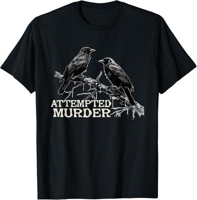 NEW LIMITED! Funny Attempted Murder Crow Tee - MADE IN USA