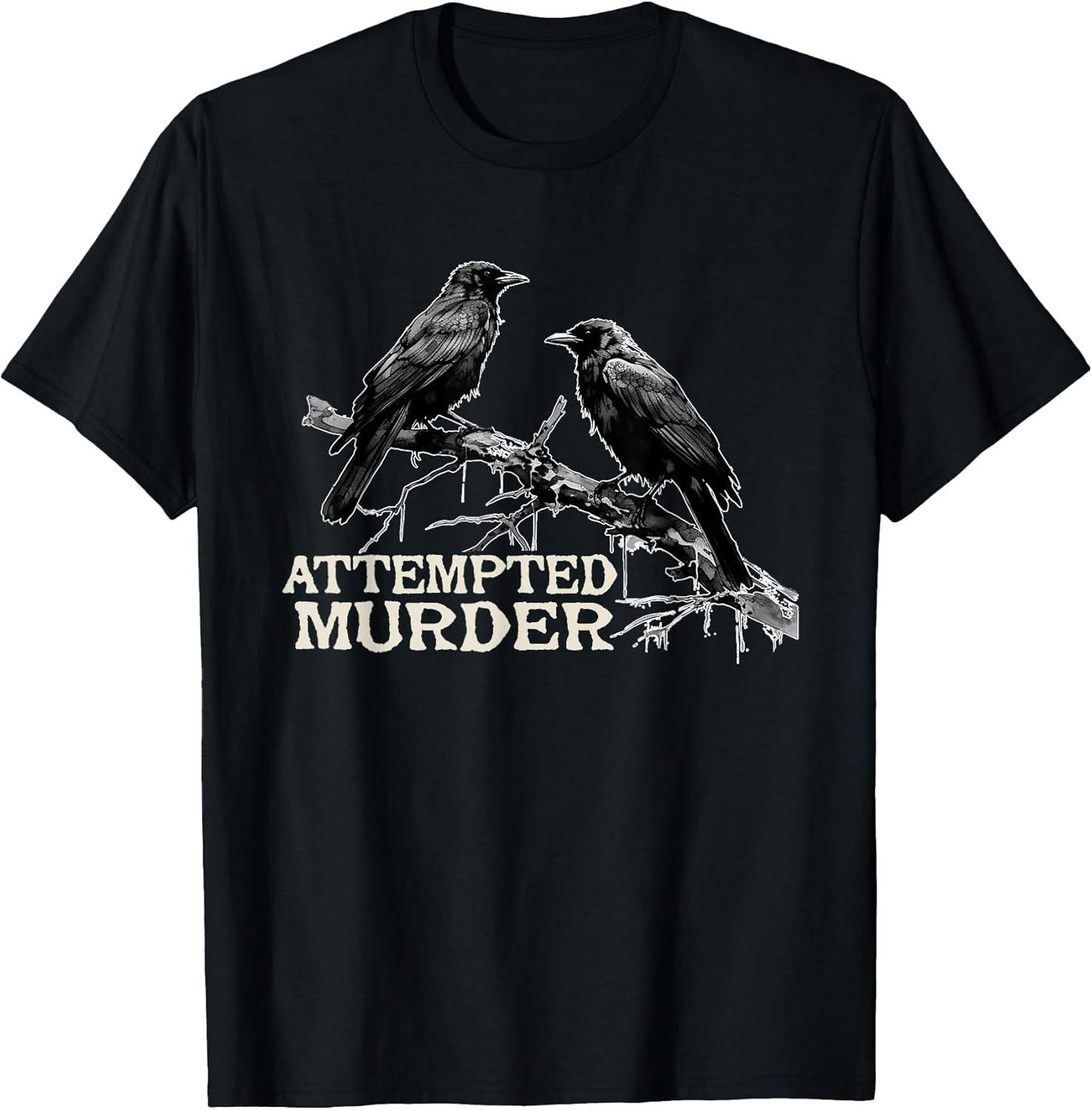 NEW LIMITED! Funny Attempted Murder Crow Tee - MADE IN USA S