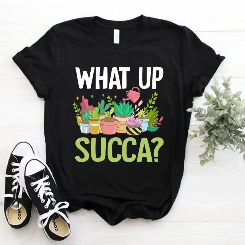 Succulent Plants Cactus Gardener Gardening What Up Succa T Shirt Size S 5xl