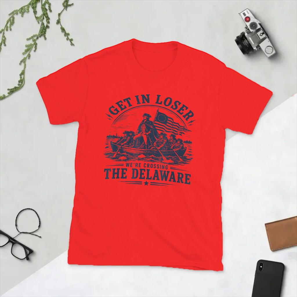 Unisex Get in Loser Were Crossing The Delaware 250th 4th July T Shirts Cotton Clothes Cool Short Sleeve Tees Plus Size TShirt