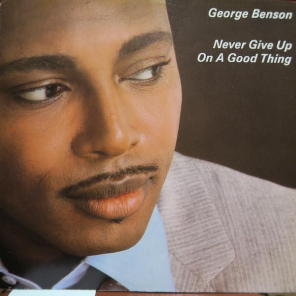 

7inch Record GEORGE BENSON Never Give Up On A Good Thing WBS50005 WARNER 1981 Canada Jazz Used