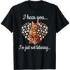 I'm Just Not Listening _ Rosetted Bengal Cat Owner Cat Lover T-Shirt