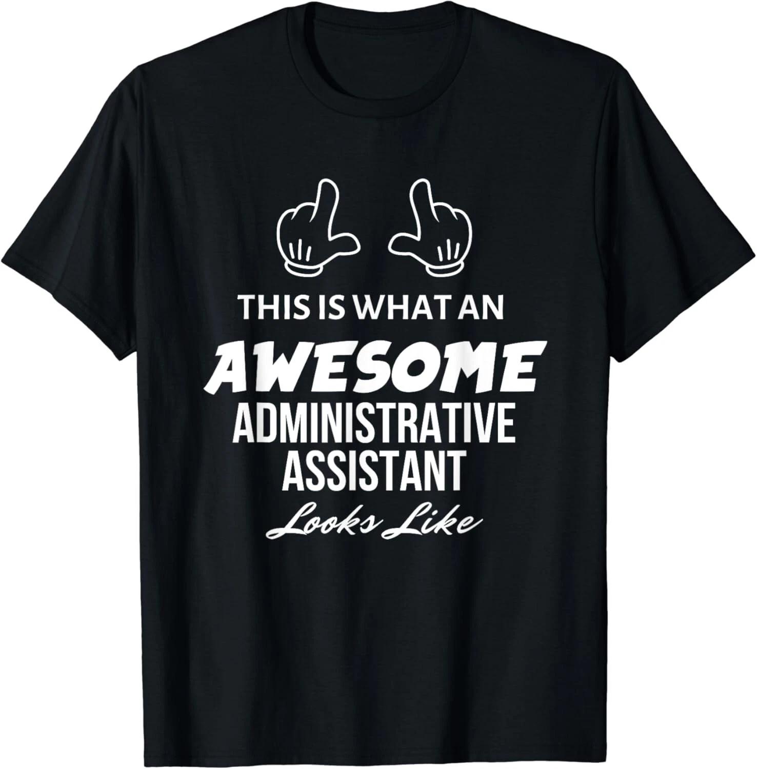 This is What an Awesome Administrative Assistant Looks Like Gift Unisex T-Shirt S