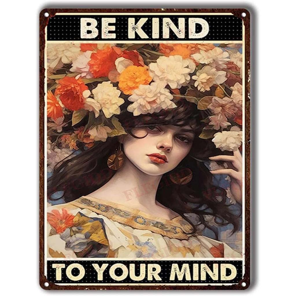 Be Kind To your Mind Girls Metal Tin Signs Flowers Posters Plate Wall Decor for Home Garden Bars Cafe Clubs Retro Posters Plaque