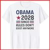 Obama 2028 Since Rules Don't Exist Anymore White Cotton T-Shirt S-5XL