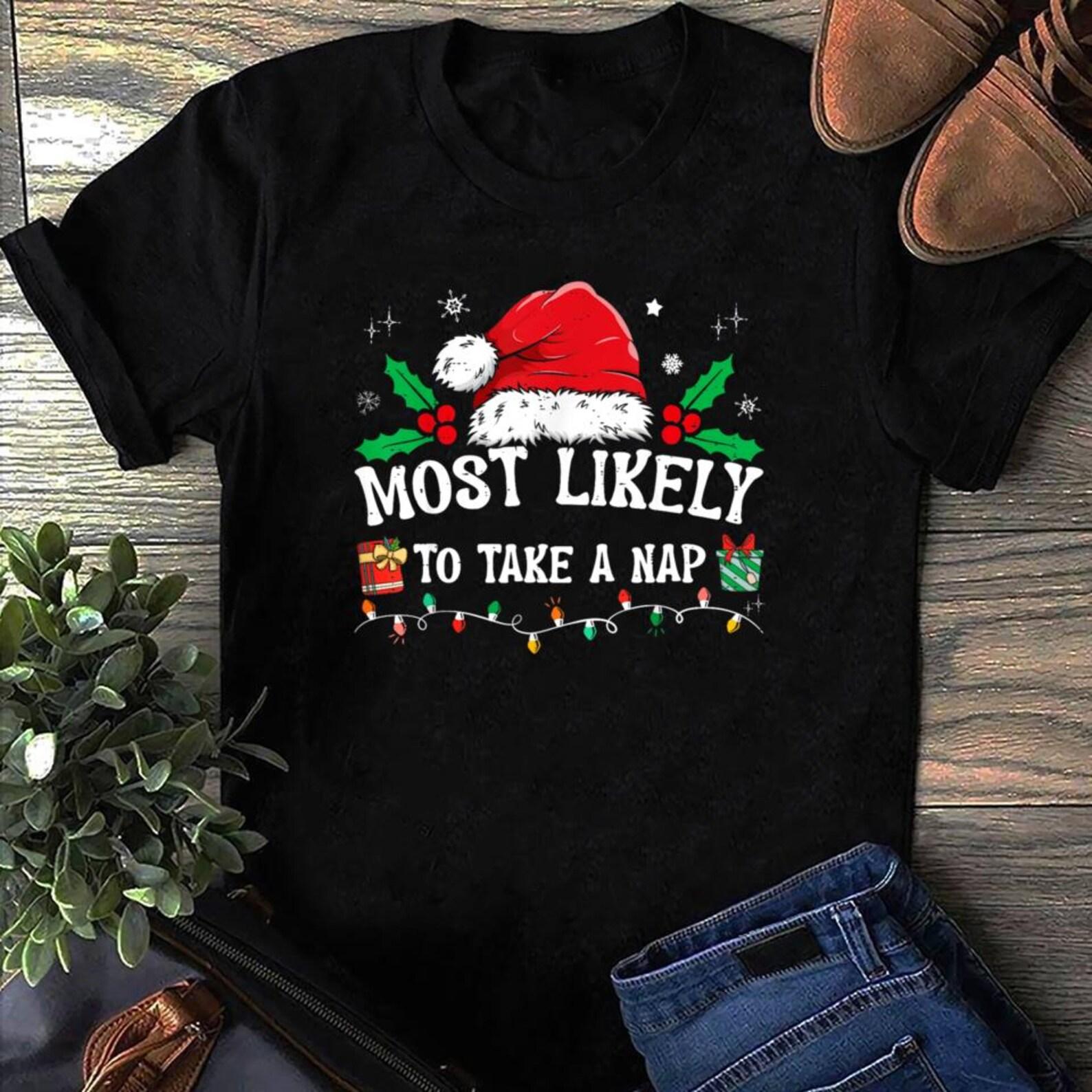 Most Likely To Take A Nap Funny Christmas Vacation, Family Christmas, Most Likely T-Shirts, Family Matching Christmas T-Shirts M