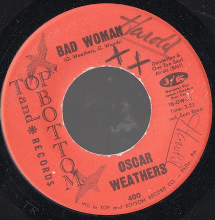 

7inch Record OSCAR WEATHERS Bad Woman 400 Top And Bottom 1969 US SoulFunk Used