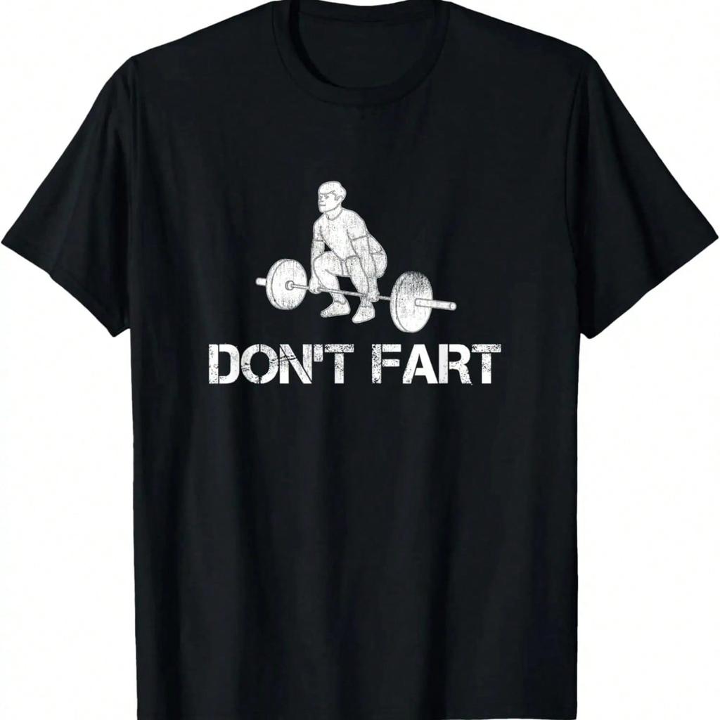 Don't Fart Funny Weight Lifting Gym Workout Fitness T-Shirt.Jpg