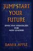 Kniha Jumpstart Your Future : Effective Strategies For New Leaders