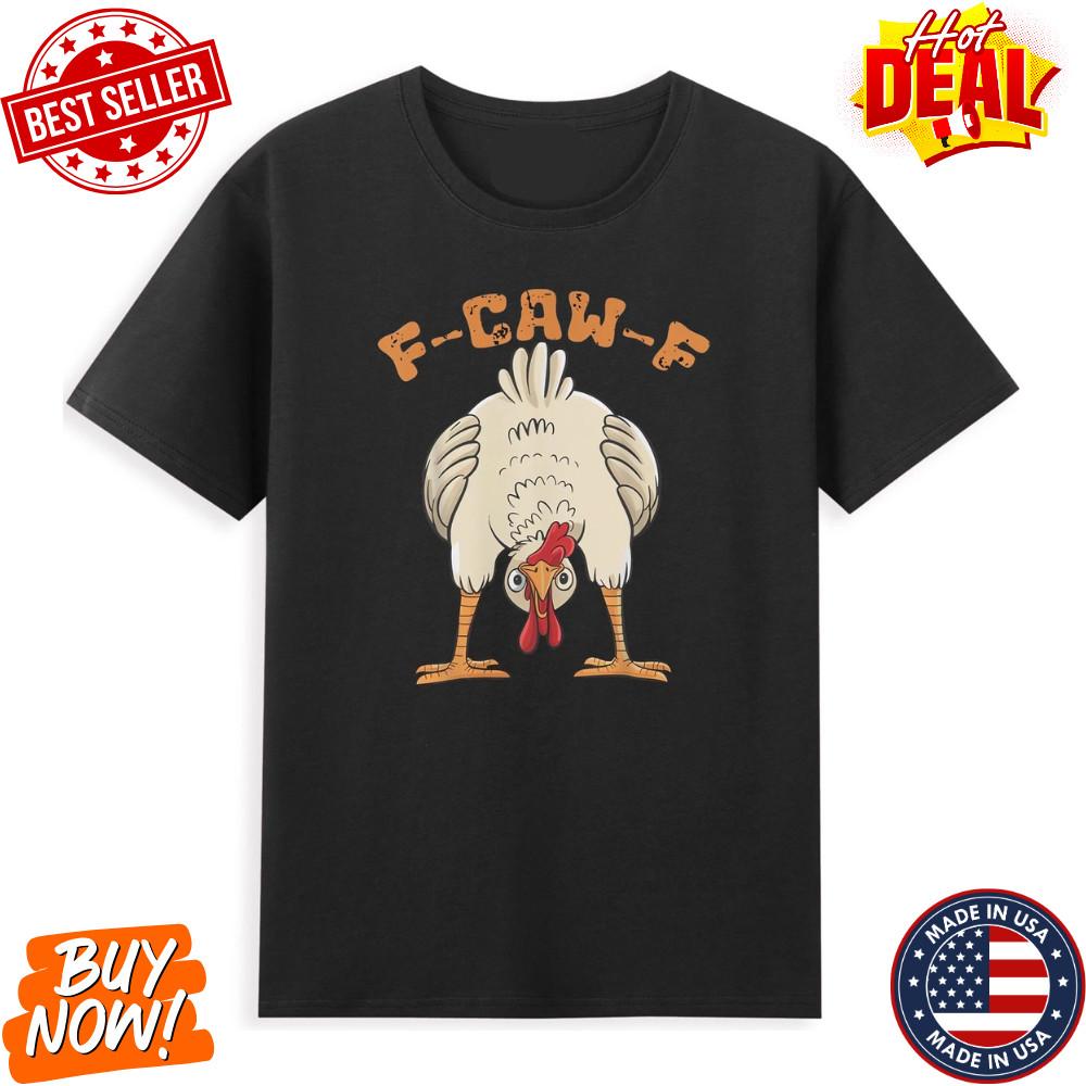 Hot F-Caw-F Chicken Funny Rooster Meme Quote Vintage  T-Shirt Fast Delivery Unisex T-Shirt L