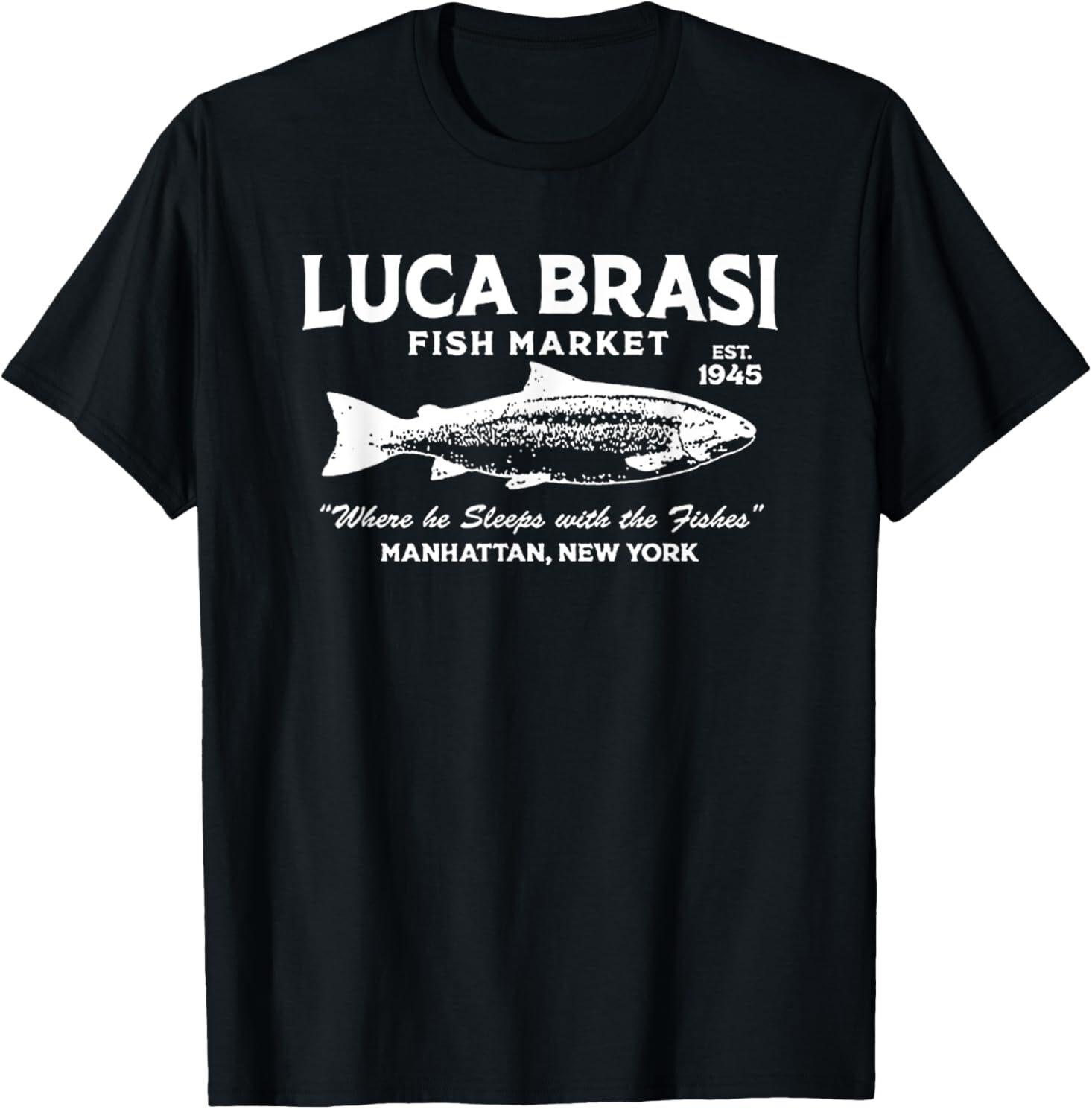 Luca Brasi Fish Market EST 1945 Fishing T-Shirt Mens Womens Tees Top L