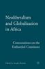 The Neoliberalism and Globalization In Africa : Contestations from the Embattled Continent Book