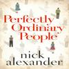 Perfectly Ordinary People by Nick Alexander Paperback Book 9781542032476