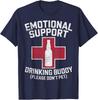 Emotional Support Drinking Buddy Adult Humor Funny Unisex T-Shirt