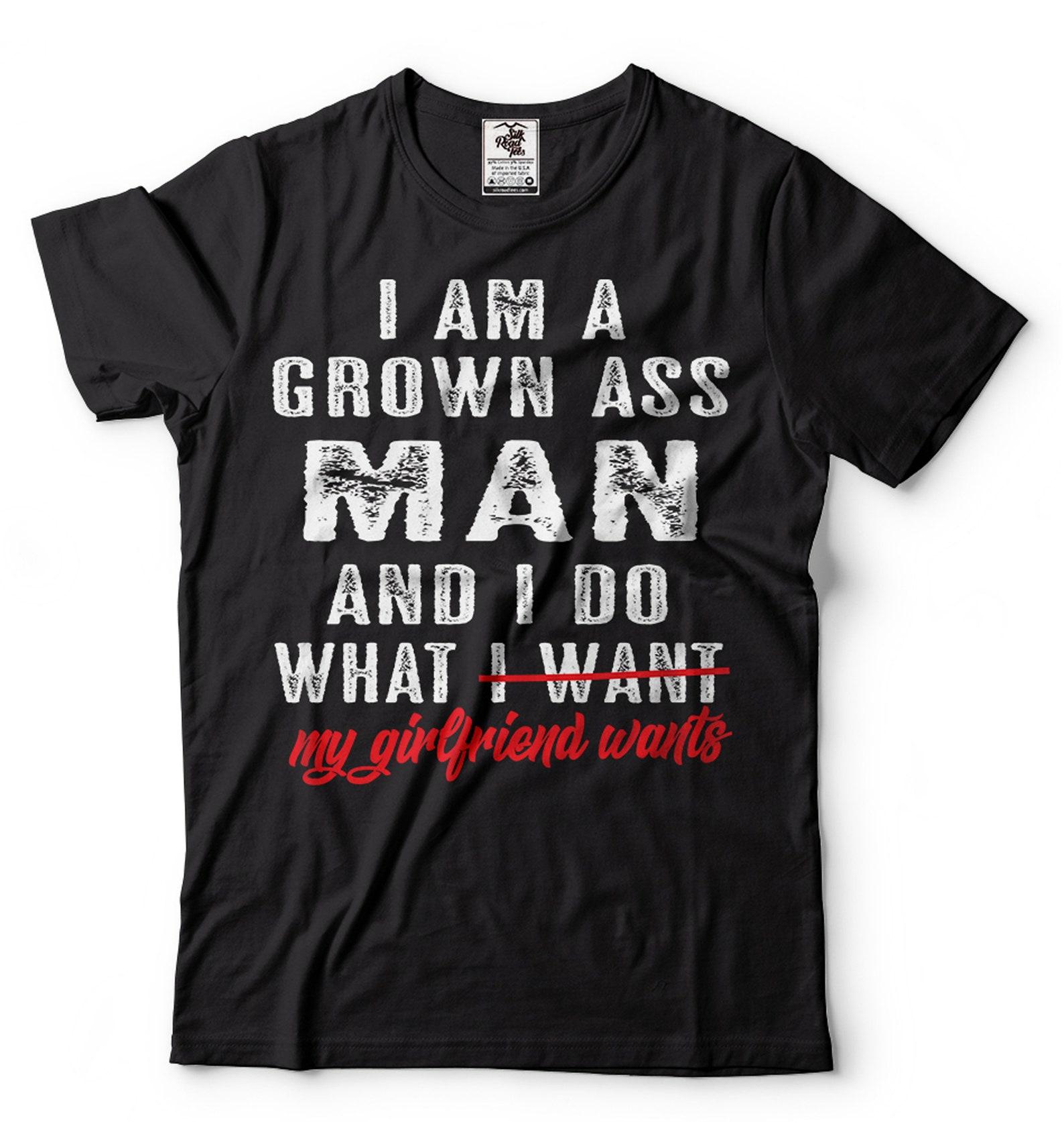 Funny Boyfriend T-Shirt: I Do What My Girlfriend Wants S
