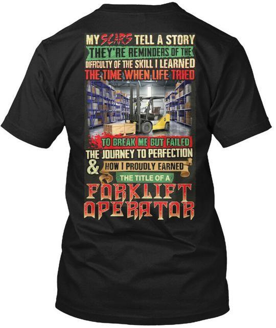 Forklift Operator - My Scars Tell T-Shirt XL