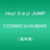 CD HEY SAY JUMP  COSMICHUMAN Normal JACA5748  2018 Japan Japanese PopRock Used