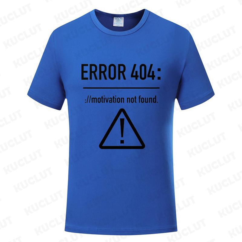 Men T Shirts Funny Letters Design Error 404 Motivation Not Found Print Graphic Summer O-neck Short Sleeve Top Tees Tshirt Gifts