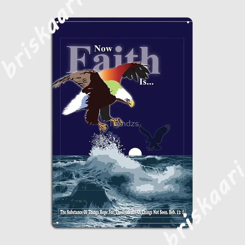 Now Faith Metal Sign Pub Garage Plates Cinema Living Room Design Tin Sign Poster 20X30CM