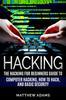 Bok Hacking: The Hacking for Beginners Guide To Computer Hacking: The Hacking for Beginners Guide To Computer Hacking, How To Hack, and B
