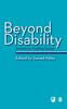 The Beyond Disability : Towards an Enabling Society Book