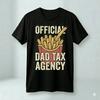 Official Dad Tax Agency Funny Father's Day Gift Dad Humor Shirt