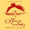 The Other Wind by Ursula K. Le Guin Hardback Book 9781399602426
