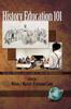 The History Education 101 : The Past, Present, and Future of Teacher Preparation Book