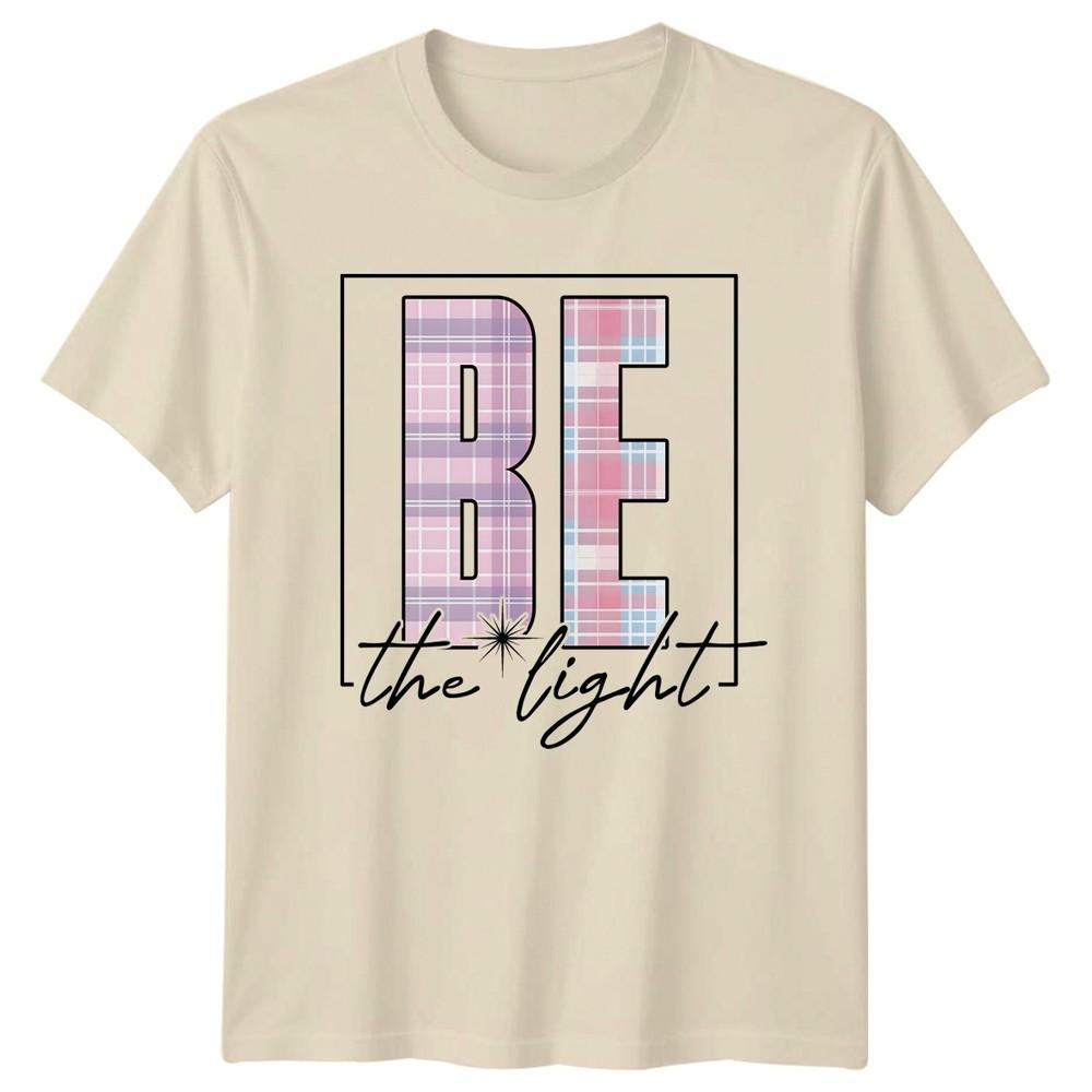 Be The Light Unisexs TShirt Inspirational Mothers Day Gift For Her