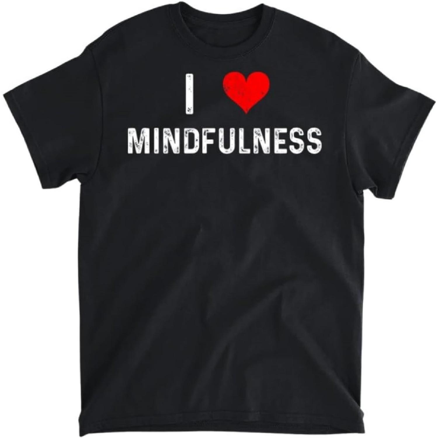 DHPSHOP I Love Mindfulness - Heart - Meditation Meditate Yoga T-Shirt, Tank Top, Long Sleeve, Sweatshirt, Hoodie Men Women Kids Made in Canada Black S