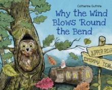 Why the Wind Blows Round the Bend by Catherine Guthrie Hardback Book 9781662925832