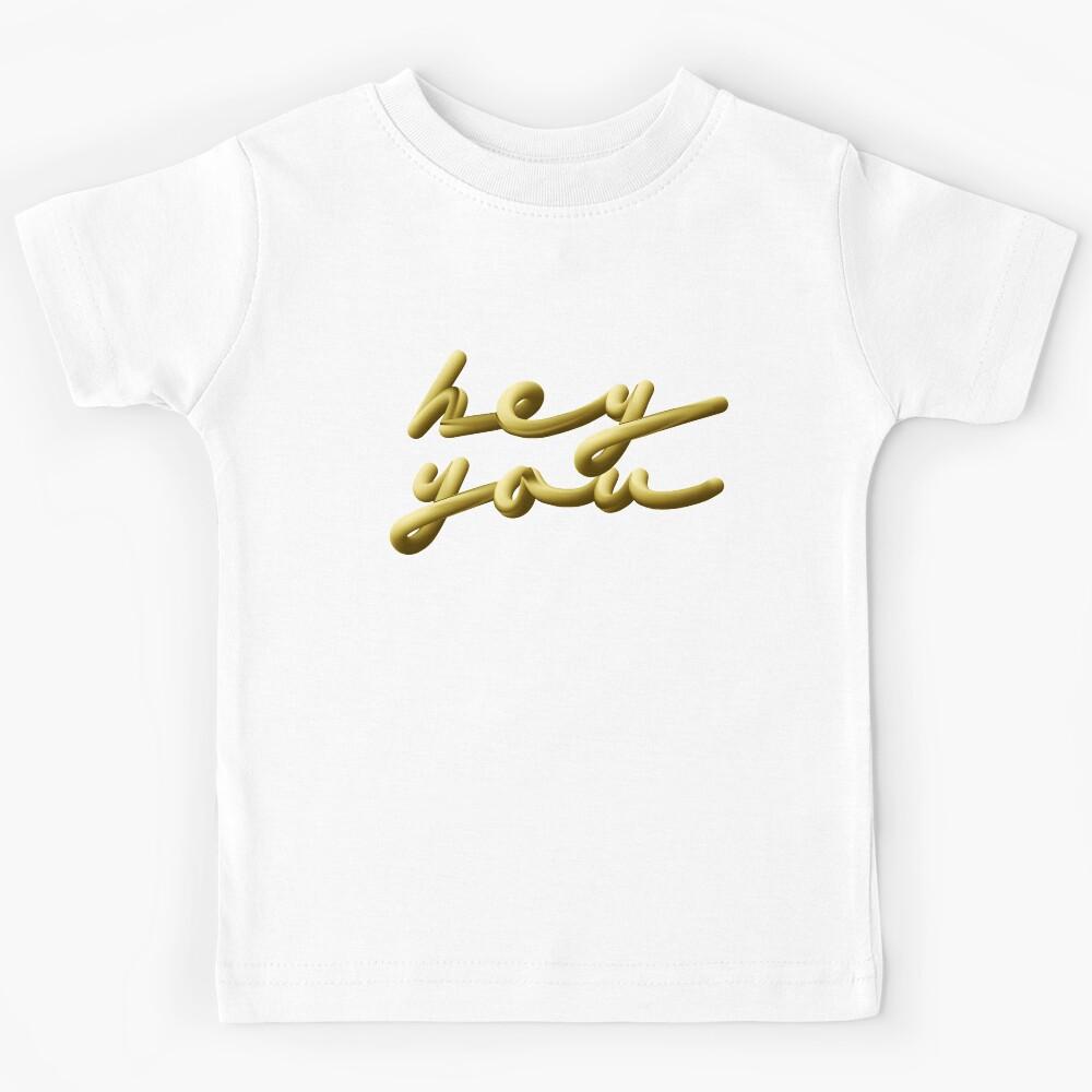 HEY YOU Kids T-Shirt 160