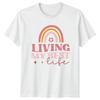 Living My Best Life Unisexs TShirt Positive Lifestyle Birthday Gift For Her
