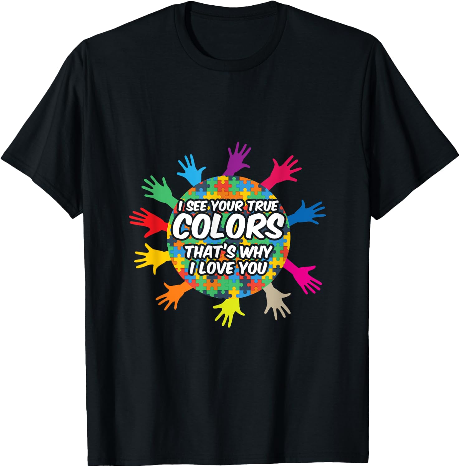 I See Your True Colors That s Why I Love You Gift T-Shirt Unisex T-Shirt M