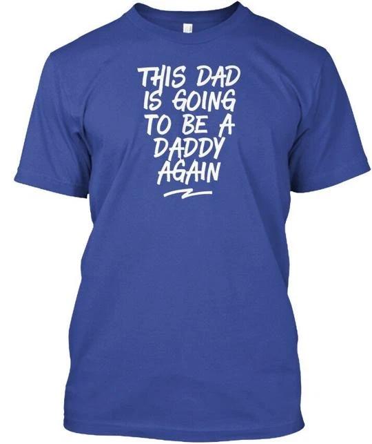 This Dad Is Going To Be A Daddy Again Wh T shirt Made in the USA Size S to 5XL