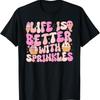Life Is Better With Sprinkles Cute Ice Cream Dessert T Shirt