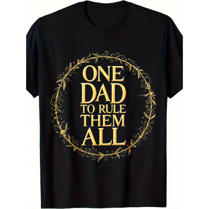 Funny Novelty T-Shirt "ONE DAD To RULE THEM ALL" - Black with Golden Print Slogan, Father's Day & Christmas Gift for Dad, Casual Round Neck Short