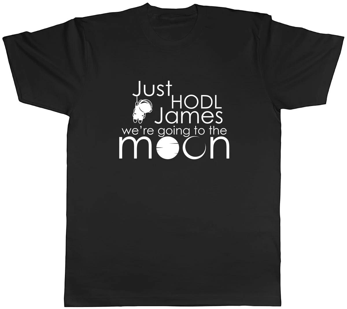 Personalised Just HODL, We re Going To The Moon Mens Unisex T-Shirt Tee XXXXL